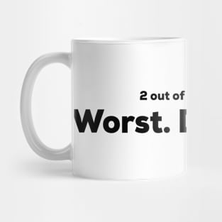 Worst Dad Ever - 2 out of 2 kids agree Mug